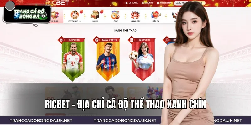 RICBET là địa chỉ cá độ thể thao cực kỳ xanh chín